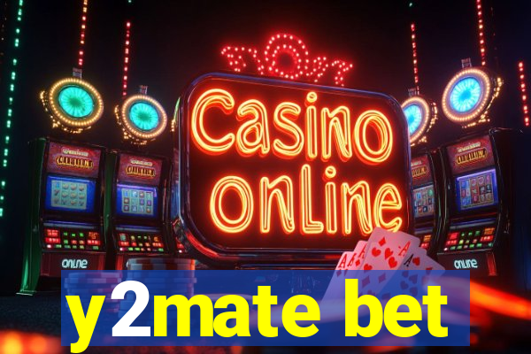 y2mate bet